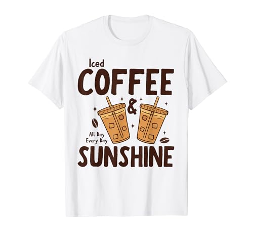 Iced Coffee & Sunshine Every Day All Day Funny Summer T�V���c