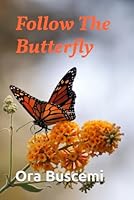 Follow The Butterfly B0CW5VD8TY Book Cover