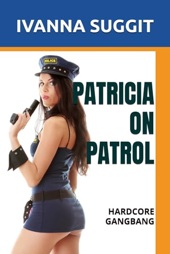 PATRICIA ON PATROL: HARDCORE GANGBANG (HARDCORE COLLECTION)