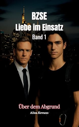 BZSE: Liebe im Einsatz - Band 1: Über dem Abgrund