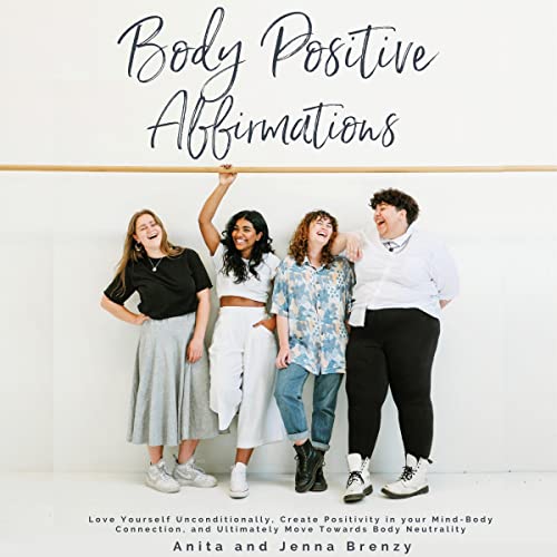 Body Positive Affirmations by Anita Brenzy, Jenna Brenzy episode artwork