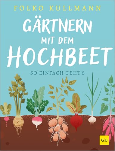 Gärtnern mit dem Hochbeet: So einfach geht's (GU Hochbeete)