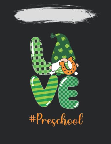 Notebook notes: love preschool teacher gnome shamrock st patricks day gnome 140 pages