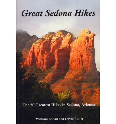 [ GREAT SEDONA HIKES: THE 50 GREATEST HIKES IN SEDONA, ARIZONA ] BY Bohan, William ( AUTHOR )Feb-20-2010 ( Paperback )