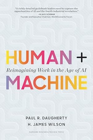 Human + Machine: Reimagining Work in the Age of AI