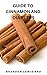 GUIDE TO CINNAMON AND DIABETES: All You Need To Know About Using Cinnamon To Battle Diabetes And Stay Healthy (English Edition)