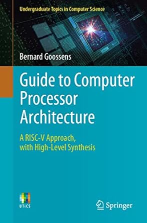 Guide to Computer Processor Architecture: A RISC-V Approach, with High ...