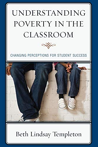 Understanding Poverty in the Classroom: Changing Perceptions for Student Success