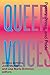 Queer Voices: Poetry, Prose, and Pride