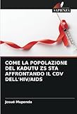  COME LA POPOLAZIONE DEL KADUTU ZS STA AFFRONTANDO IL CDV DELL\'HIV/AIDS