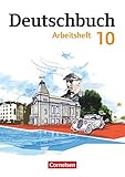 Deutschbuch Gymnasium - Berlin, Brandenburg, Mecklenburg-Vorpommern, Sachsen, Sachsen-Anhalt und Thüringen - 10. Schuljahr: Arbeitsheft mit Lösungen