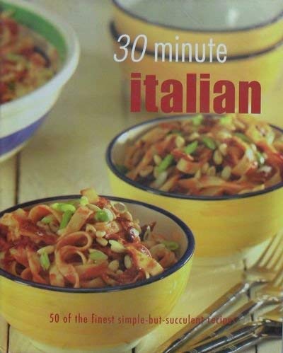 30 Minute Italian Cooking [Hardcover] Parragon Publishing