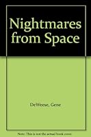 Nightmares from Space (Triumph Book) 053104338X Book Cover