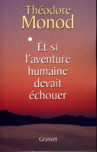 Et si l'aventure humaine devait échouer (essai français) Gratuit