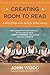 Creating Room to Read: A Story of Hope in the Battle for Global Literacy