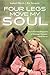 Four Legs Move My Soul: The Authorized Biography of Dressage Olympian Isabell Werth