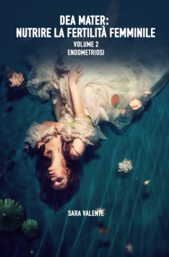 Dea Mater: Endometriosi Dea Mater: Endometriosi