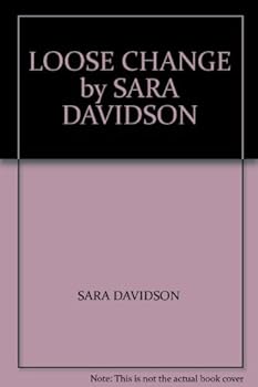 Hardcover LOOSE CHANGE by SARA DAVIDSON Book