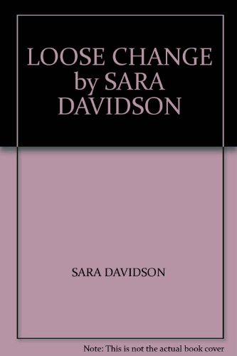 LOOSE CHANGE by SARA DAVIDSON B006U0P8YM Book Cover