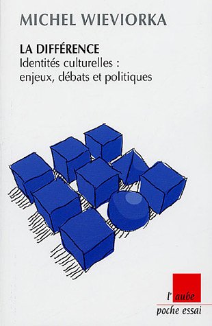 La différence : Identités culturelles : enjeux, débats et politiques livre En ligne