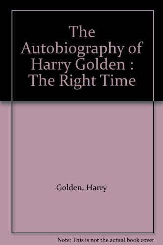 The Autobiography of Harry Golden : The Right Time B000PVZVS0 Book Cover