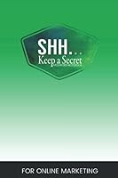 SHH. . Keep a Secret Password Notebook : For Online Marketing 1651309353 Book Cover