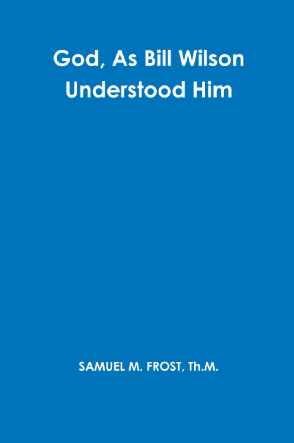 God, As Bill Wilson Understood Him