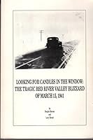 Looking for Candles in the Window: The Tragic Red River Valley Blizzard of March 15th 1941 0963525336 Book Cover