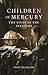 Produktbild Children of Mercury: The Lives of the Painters