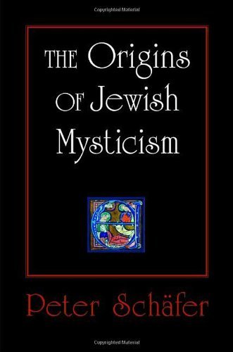 The Origins of Jewish Mysticism by Peter Schafer (2009-05-01)