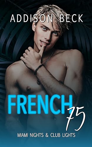 French 75 (Miami Nights and Club Lights Book 3)