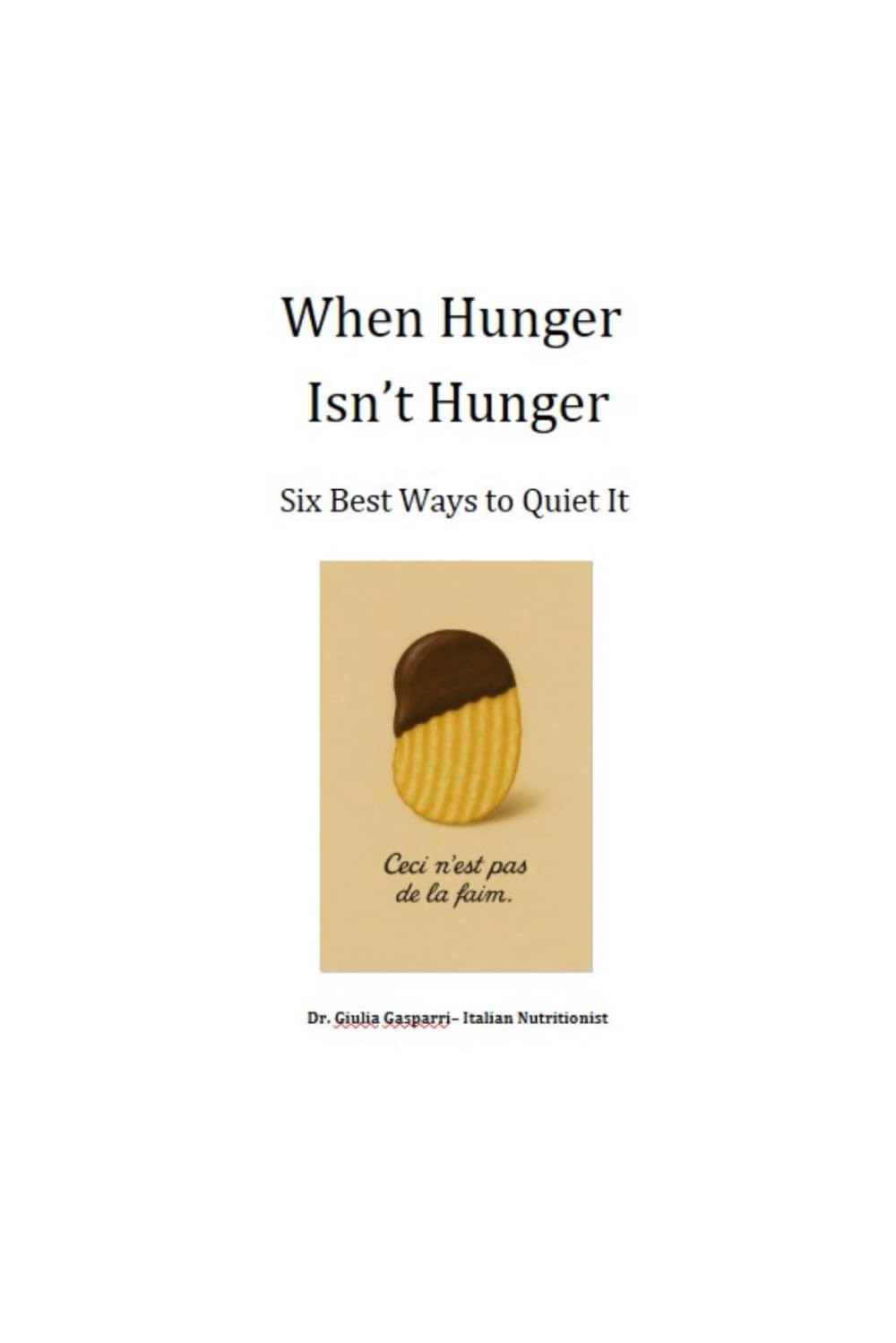 When Hunger Isn’t Hunger: Six Best Ways to Quiet It