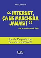 "Internet, ça ne marchera jamais !" : Près de 300 prédictions de "vrais" visionnaires 2412024189 Book Cover