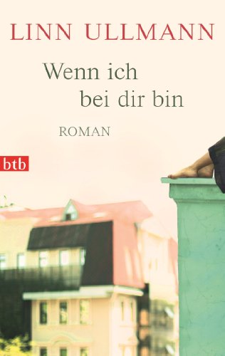 Wenn ich bei dir bin: Roman (German Edition)