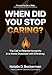When Did You Stop Caring?