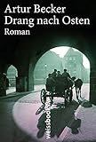 artur becker  Drang nach Osten: Roman