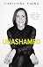 Unashamed: Drop the Baggage, Pick Up Your Freedom, Fulfill Your Destiny