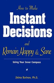 Paperback How to Make Instant Decisions and Remain Happy & Sane Book