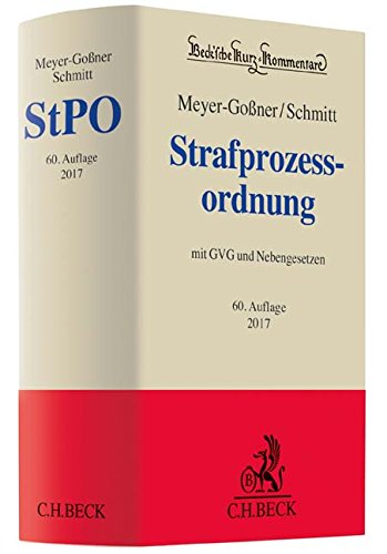 Strafprozessordnung: Gerichtsverfassungsgesetz, Nebengesetze und ergänzende Bestimmungen (Beck'sche Strafprozessordnung: Gerichtsverfassungsgesetz, Nebengesetze und ergänzende Bestimmungen (Beck'sche