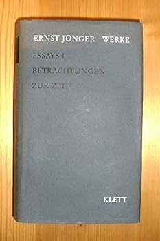Essays I [1]: Betrachtungen zur Zeit (Ernst Junge