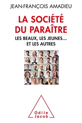 Télécharger La Socièté du paraître: Les beaux, les jeunes et les autres PDF Ebook En Ligne