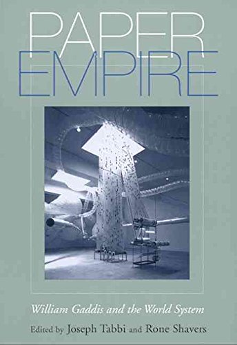 [Paper Empire: William Gaddis and the World System] (By: Joseph Tabbi) [published: February, 2007]