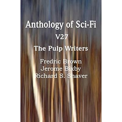 Anthology of Sci-Fi V27, the Pulp Writers