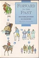 Forward to the past: Another journey in ancestry 0750908939 Book Cover