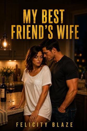 My Best Friend’s Wife: The Night I Couldn’t Walk Away (Watched & Shared)
