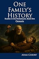 One Family's History: Studies in the Pentateuch, Book One: Genesis 1960858645 Book Cover
