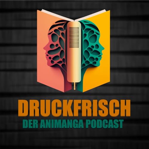 Druckfrisch - Der etwas andere Anime&Manga Podcast cover art