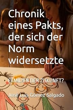 Paperback Chronik eines Pakts, der sich der Norm widersetzte: Familien Der Zukunft? [German] Book