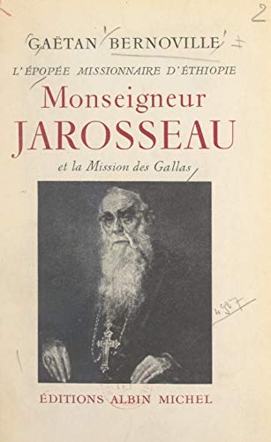L'épopée missionnaire d'Éthiopie: Monseigneur Jarosseau et la Mission des Gallas Livre PDF Gratuit
