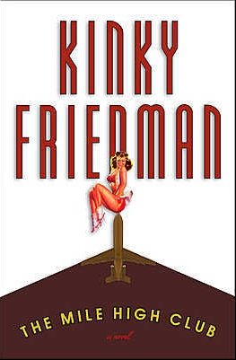 The Mile High Club: Friedman, Kinky: 9780743201674: Amazon.com: Books